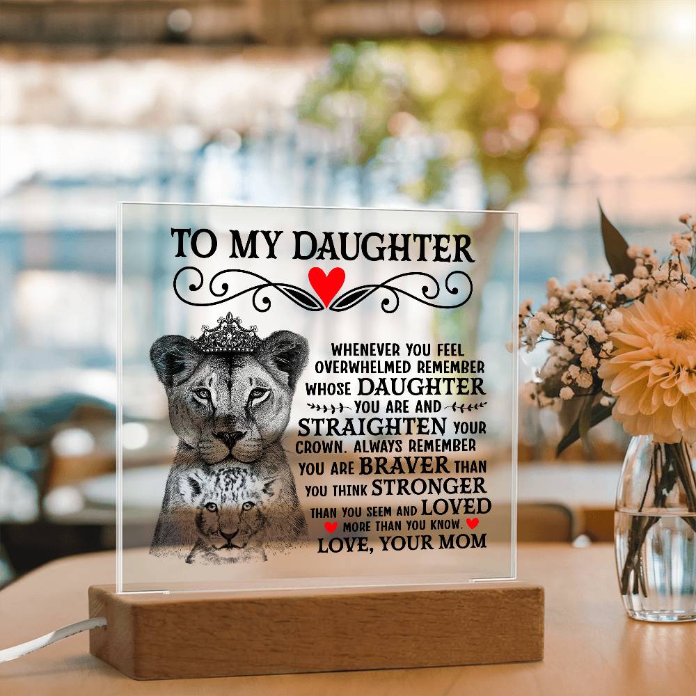 To My Daughter Lion Crown – Acrylic Square plaque designed as a heartfelt gift, perfect acrylic plaque for daughter.
